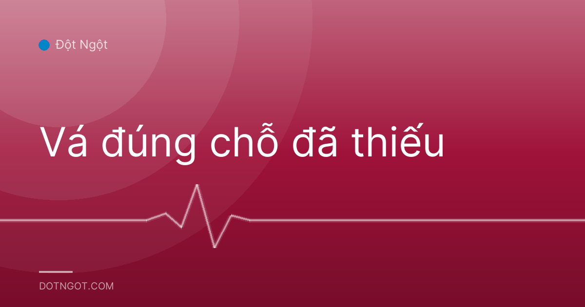 Vá đúng chỗ đã thiếu